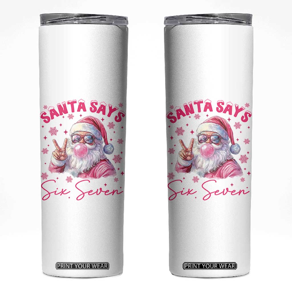 67 Six Seven Pink Santa Christmas Meme Skinny Tumbler TS14 White Print Your Wear