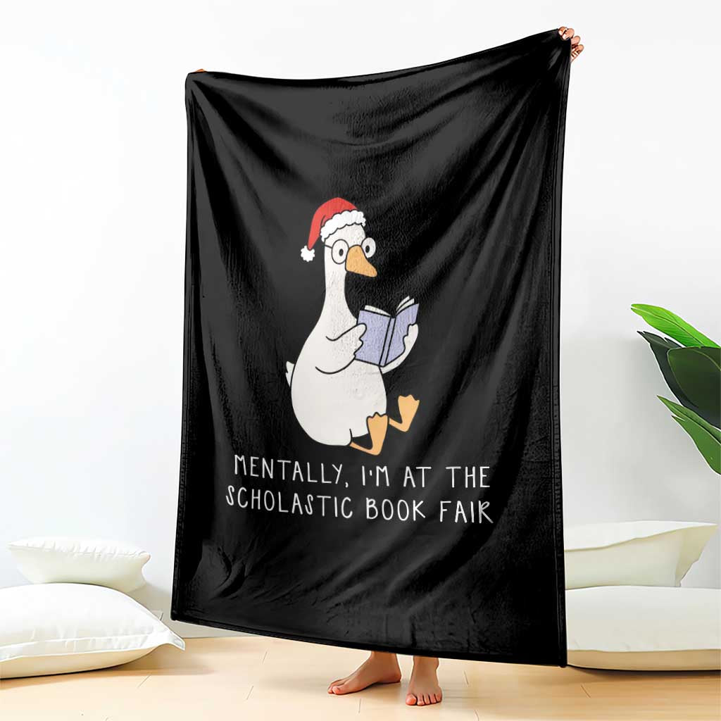 Silly Goose Bookish Christmas Throw Blanket Mentally I Am At The Scholastic Book Fair TS14 Print Your Wear
