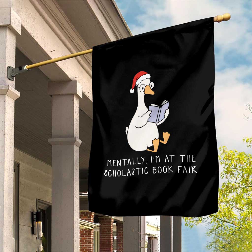 Silly Goose Bookish Christmas Garden Flag Mentally I Am At The Scholastic Book Fair TS14 Print Your Wear