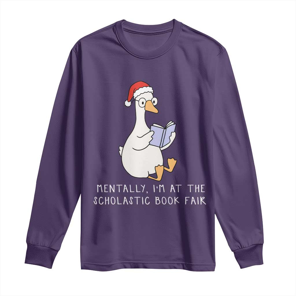 Silly Goose Bookish Christmas Long Sleeve Shirt Mentally I Am At The Scholastic Book Fair TS14 Purple Print Your Wear