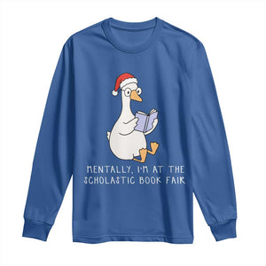 Silly Goose Bookish Christmas Long Sleeve Shirt Mentally I Am At The Scholastic Book Fair TS14 Royal Blue Print Your Wear