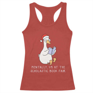 Silly Goose Bookish Christmas Racerback Tank Top Mentally I Am At The Scholastic Book Fair TS14 Red Print Your Wear