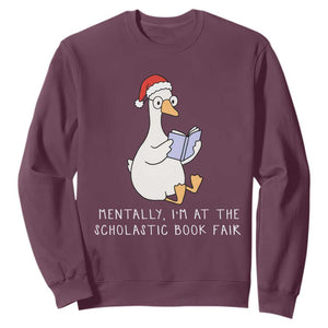 Silly Goose Bookish Christmas Sweatshirt Mentally I Am At The Scholastic Book Fair TS14 Maroon Print Your Wear