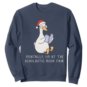 Silly Goose Bookish Christmas Sweatshirt Mentally I Am At The Scholastic Book Fair TS14 Navy Print Your Wear