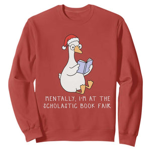 Silly Goose Bookish Christmas Sweatshirt Mentally I Am At The Scholastic Book Fair TS14 Red Print Your Wear