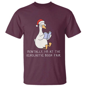Silly Goose Bookish Christmas T Shirt Mentally I Am At The Scholastic Book Fair TS14 Maroon Print Your Wear