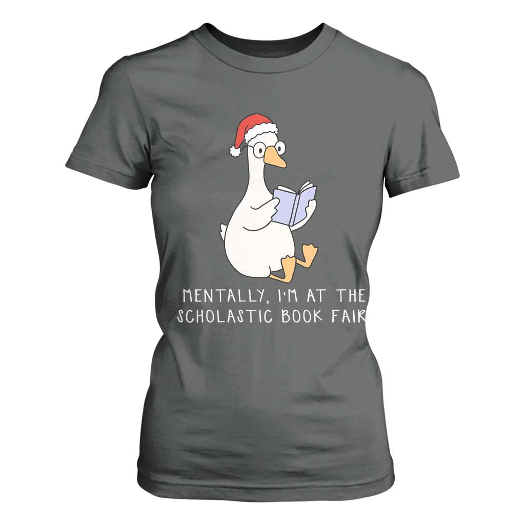 Silly Goose Bookish Christmas T Shirt For Women Mentally I Am At The Scholastic Book Fair TS14 Dark Heather Print Your Wear