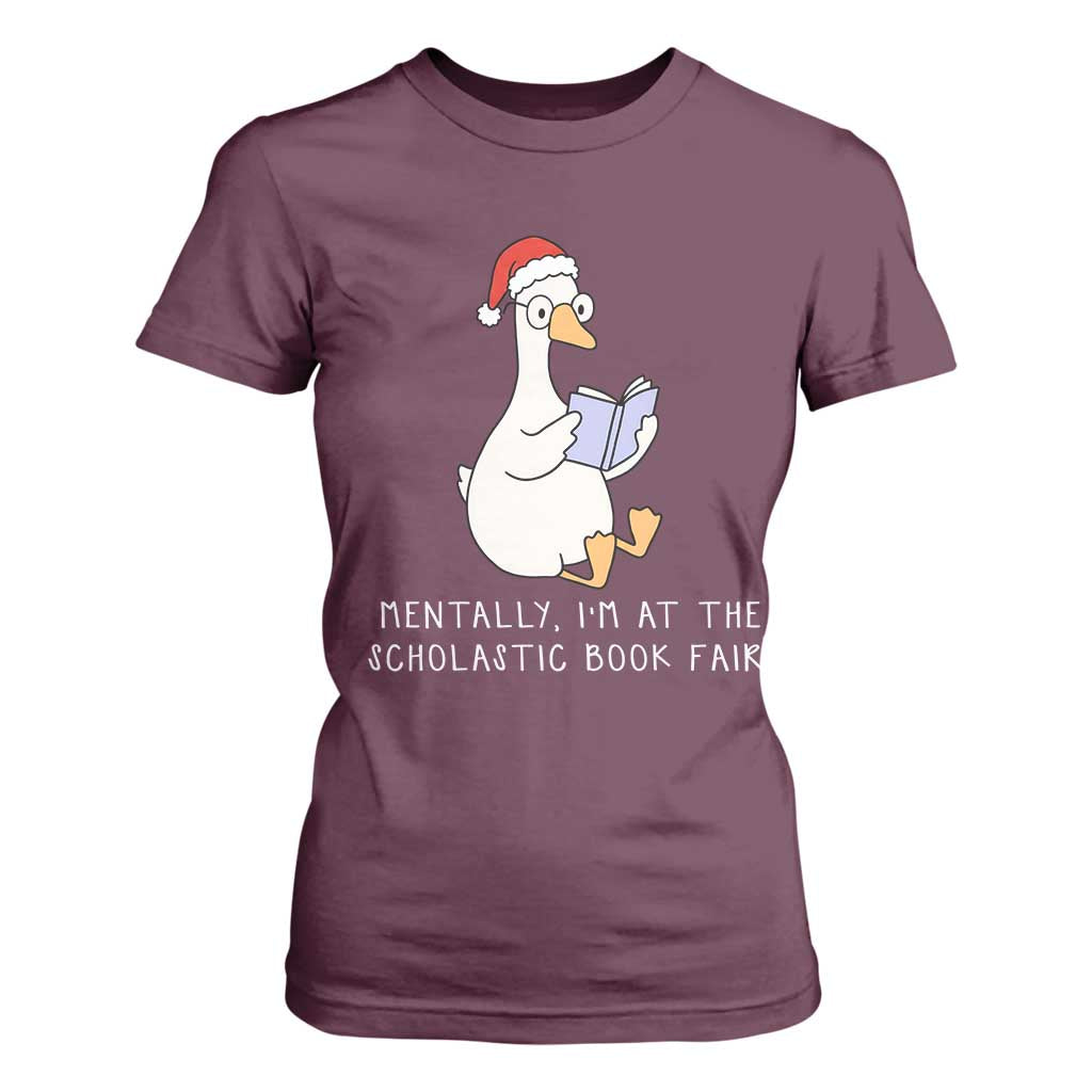 Silly Goose Bookish Christmas T Shirt For Women Mentally I Am At The Scholastic Book Fair TS14 Maroon Print Your Wear