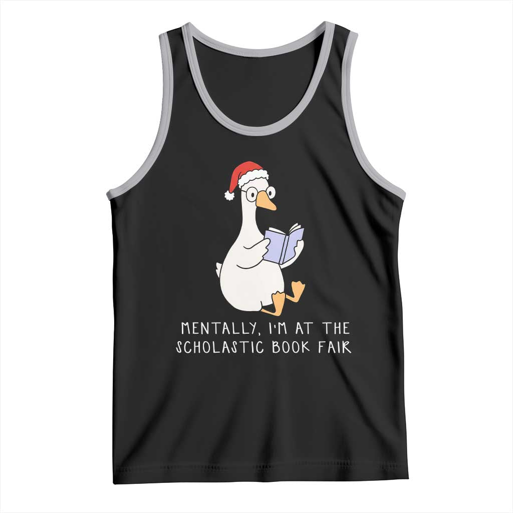 Silly Goose Bookish Christmas Tank Top Mentally I Am At The Scholastic Book Fair TS14 Black Athletic Heather Print Your Wear