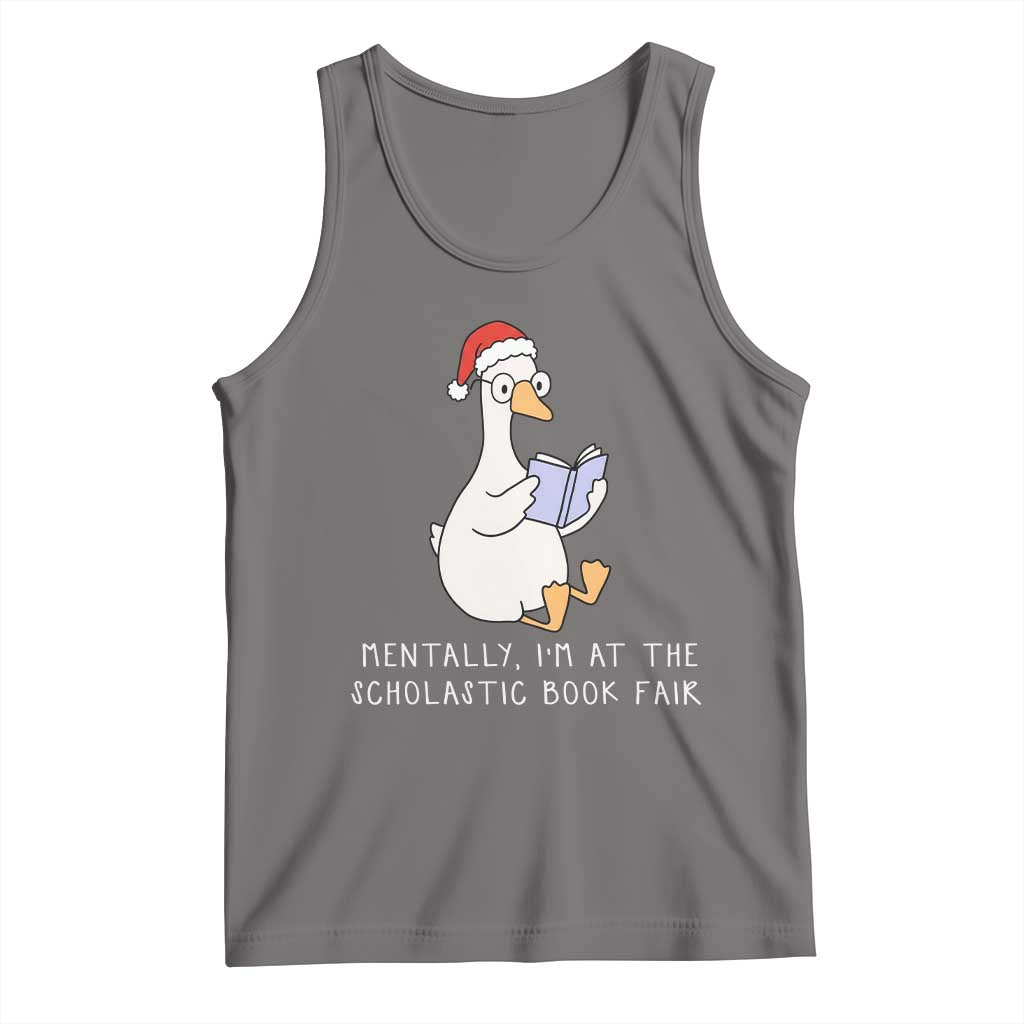 Silly Goose Bookish Christmas Tank Top Mentally I Am At The Scholastic Book Fair TS14 Deep Heather Print Your Wear