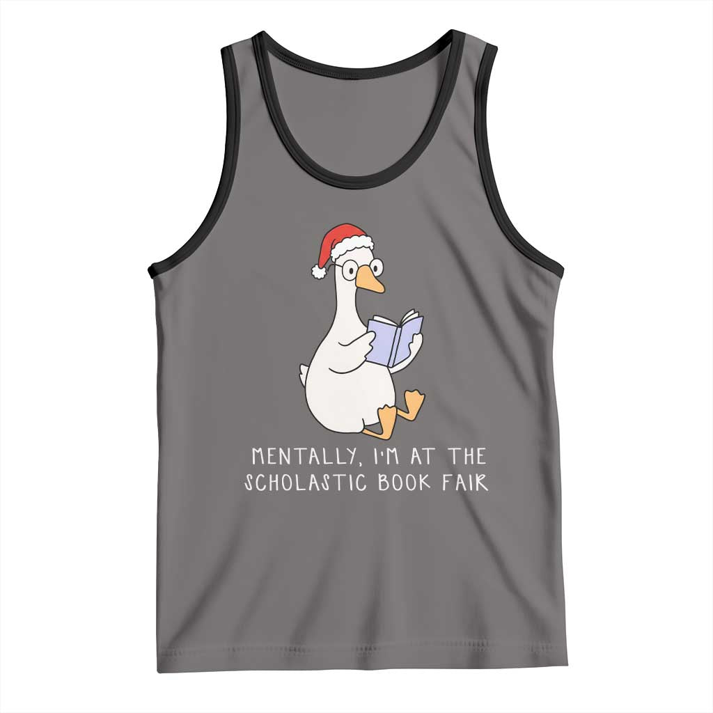 Silly Goose Bookish Christmas Tank Top Mentally I Am At The Scholastic Book Fair TS14 Deep Heather Black Print Your Wear