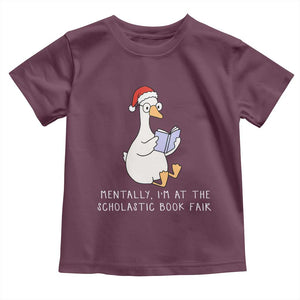 Silly Goose Bookish Christmas Toddler T Shirt Mentally I Am At The Scholastic Book Fair TS14 Maroon Print Your Wear