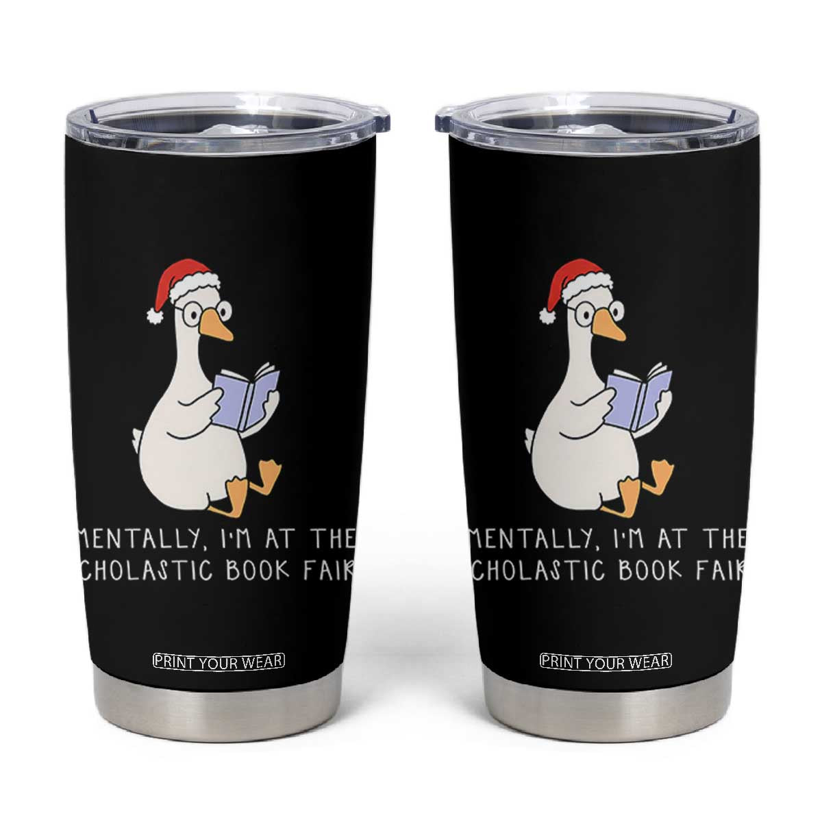 Silly Goose Bookish Christmas Tumbler Cup Mentally I Am At The Scholastic Book Fair - Print Your Wear