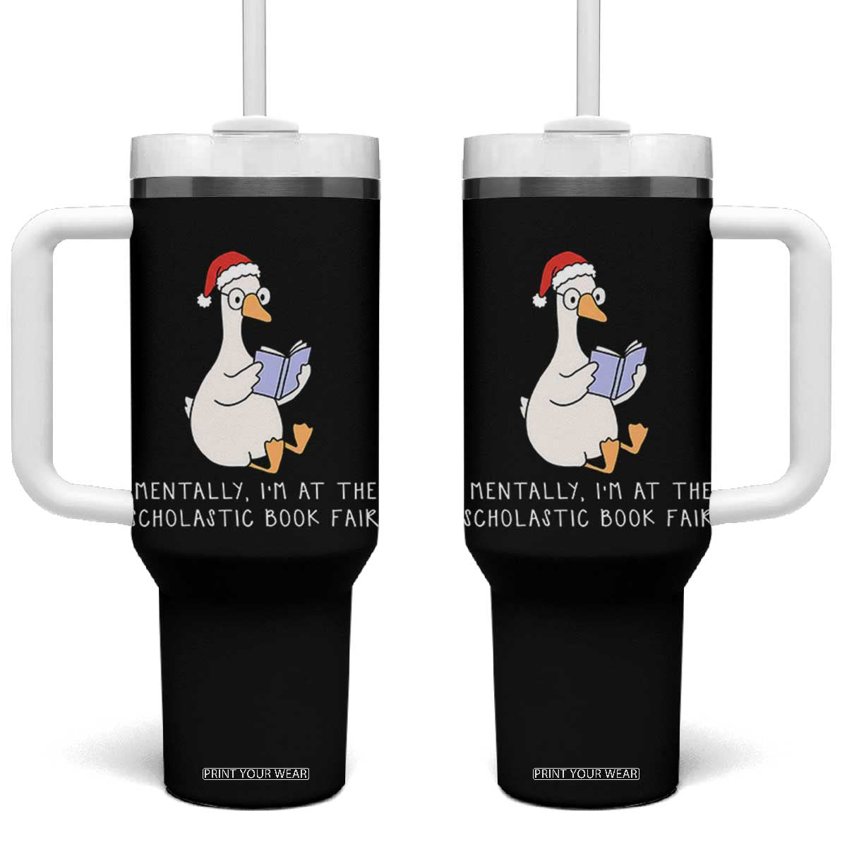 Silly Goose Bookish Christmas Tumbler With Handle Mentally I Am At The Scholastic Book Fair TS14 One Size: 40 oz Black Print Your Wear