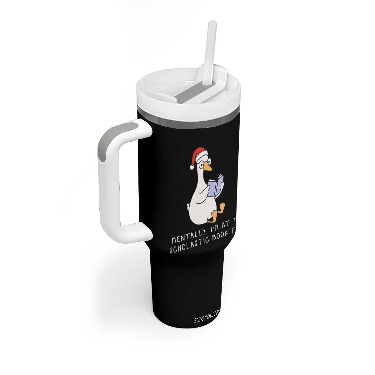 Silly Goose Bookish Christmas Tumbler With Handle Mentally I Am At The Scholastic Book Fair TS14 Print Your Wear