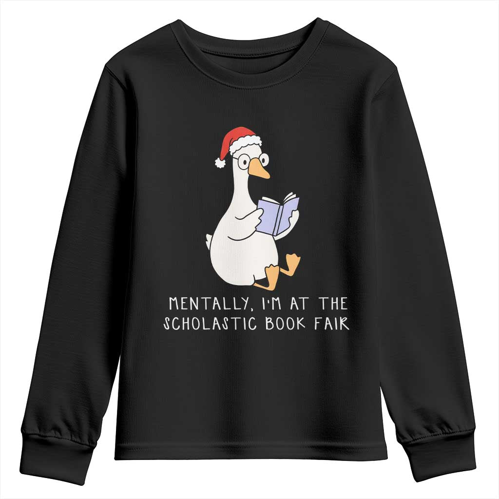 Silly Goose Bookish Christmas Youth Sweatshirt Mentally I Am At The Scholastic Book Fair TS14 Black Print Your Wear