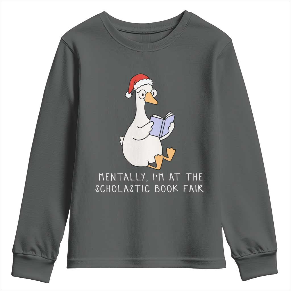 Silly Goose Bookish Christmas Youth Sweatshirt Mentally I Am At The Scholastic Book Fair TS14 Dark Heather Print Your Wear