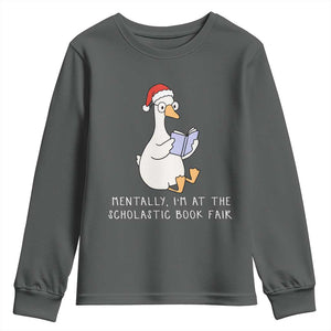 Silly Goose Bookish Christmas Youth Sweatshirt Mentally I Am At The Scholastic Book Fair TS14 Dark Heather Print Your Wear
