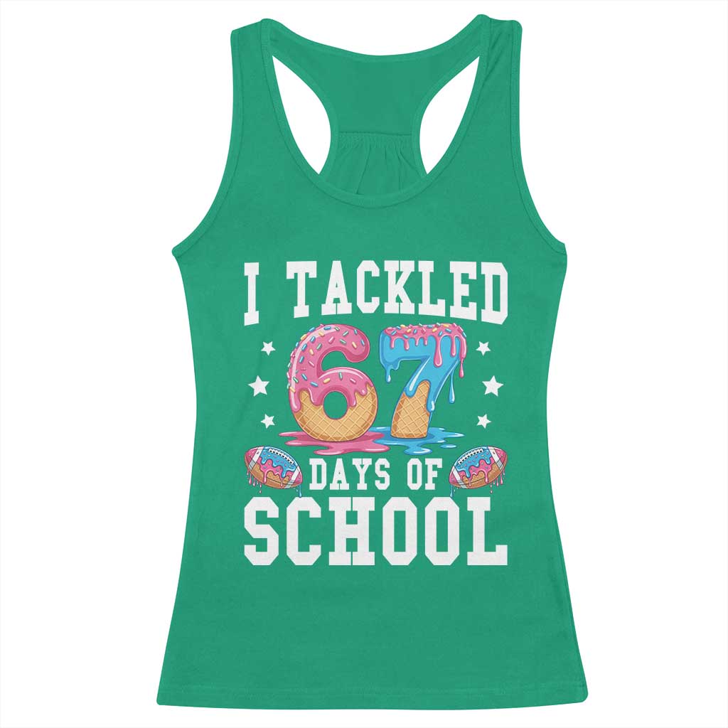 67 Days Of School Racerback Tank Top Six Seven Sports American Football Ice Cream Drip TS14 Irish Green Print Your Wear