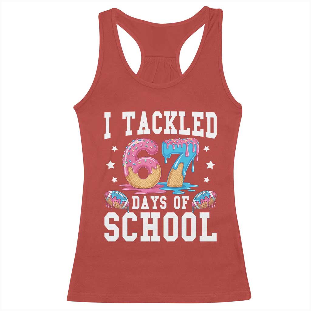 67 Days Of School Racerback Tank Top Six Seven Sports American Football Ice Cream Drip TS14 Red Print Your Wear