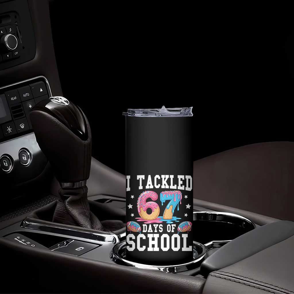 67 Days Of School Skinny Tumbler Six Seven Sports American Football Ice Cream Drip TS14 Print Your Wear