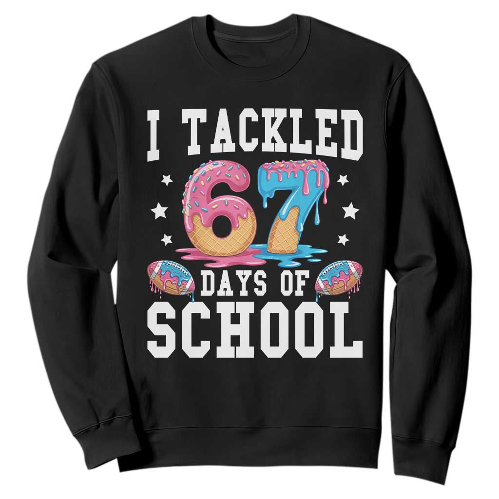 67 Days Of School Sweatshirt Six Seven Sports American Football Ice Cream Drip TS14 Black Print Your Wear