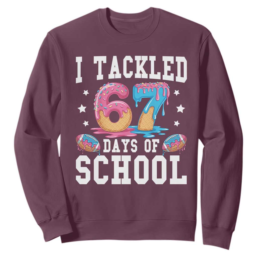 67 Days Of School Sweatshirt Six Seven Sports American Football Ice Cream Drip TS14 Maroon Print Your Wear