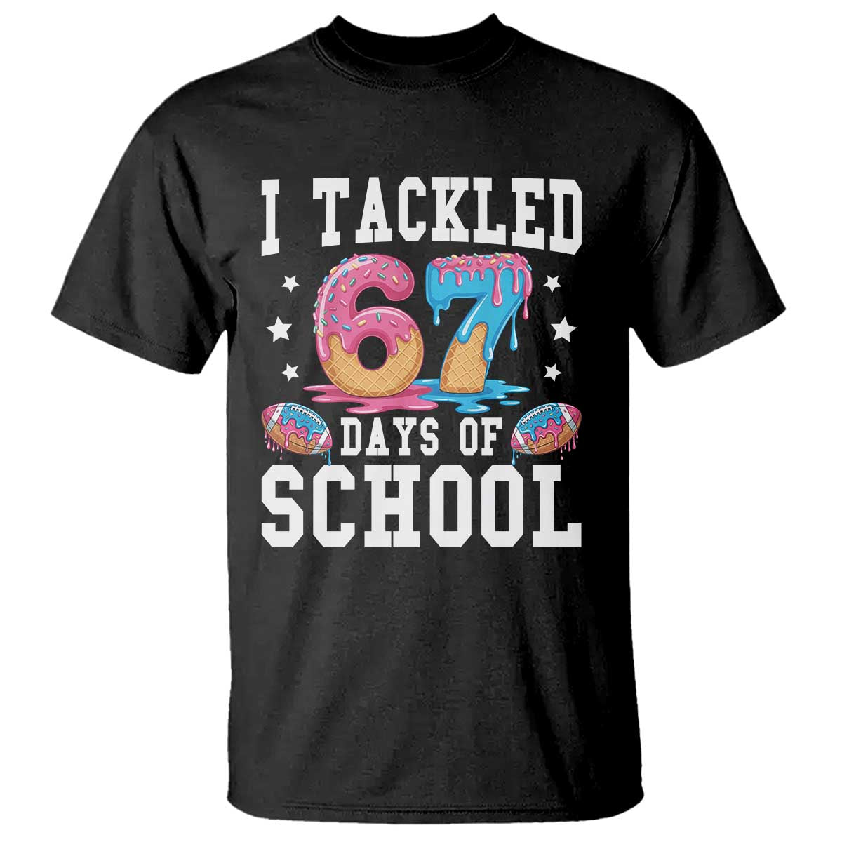 67 Days Of School T Shirt Six Seven Sports American Football Ice Cream Drip TS14 Black Print Your Wear