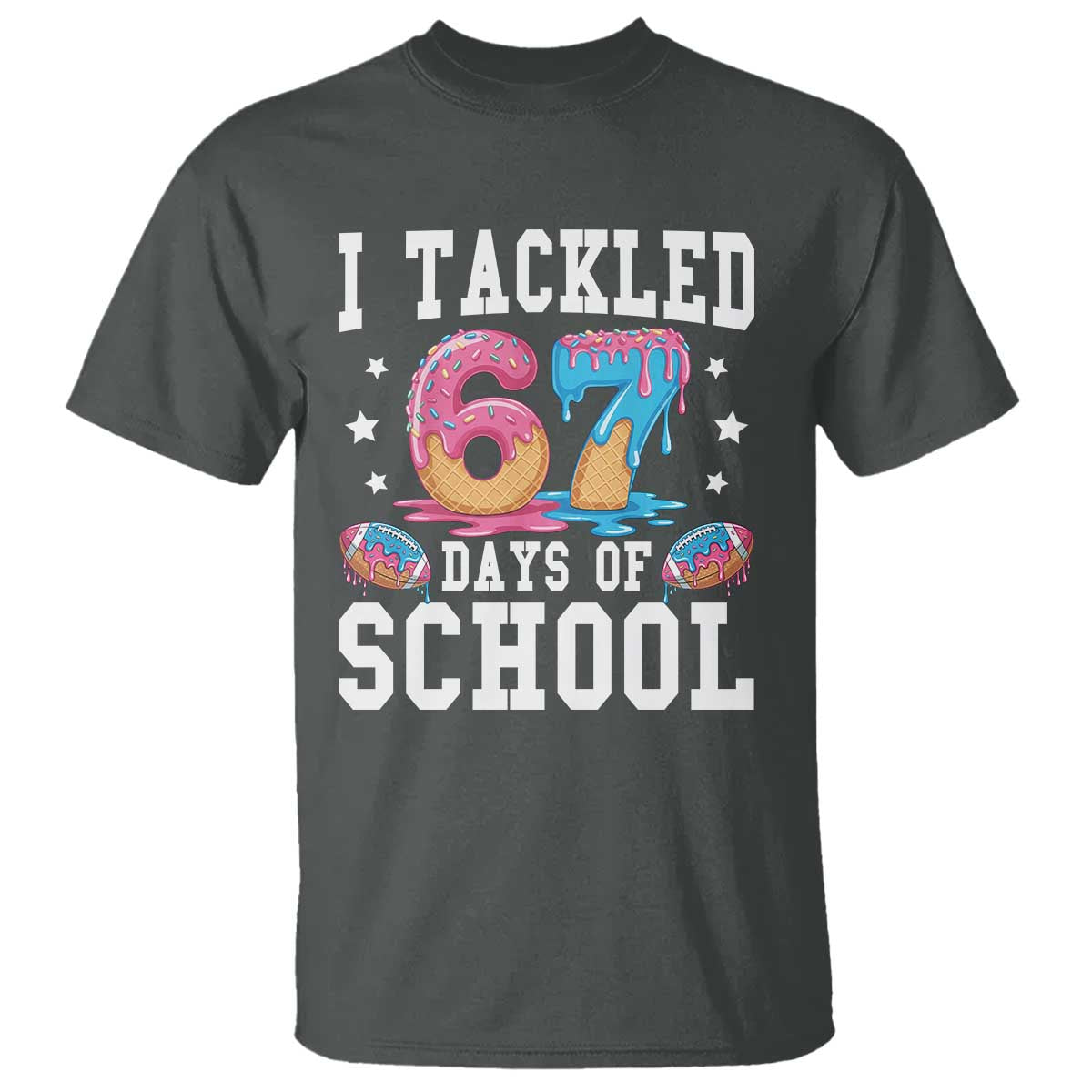 67 Days Of School T Shirt Six Seven Sports American Football Ice Cream Drip TS14 Dark Heather Print Your Wear