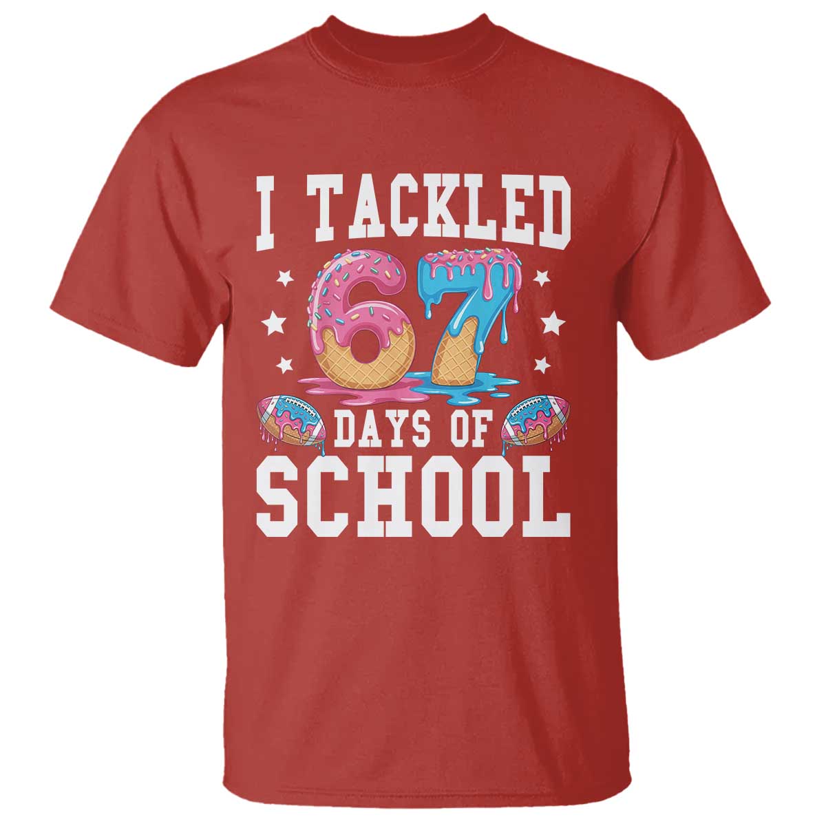 67 Days Of School T Shirt Six Seven Sports American Football Ice Cream Drip TS14 Red Print Your Wear