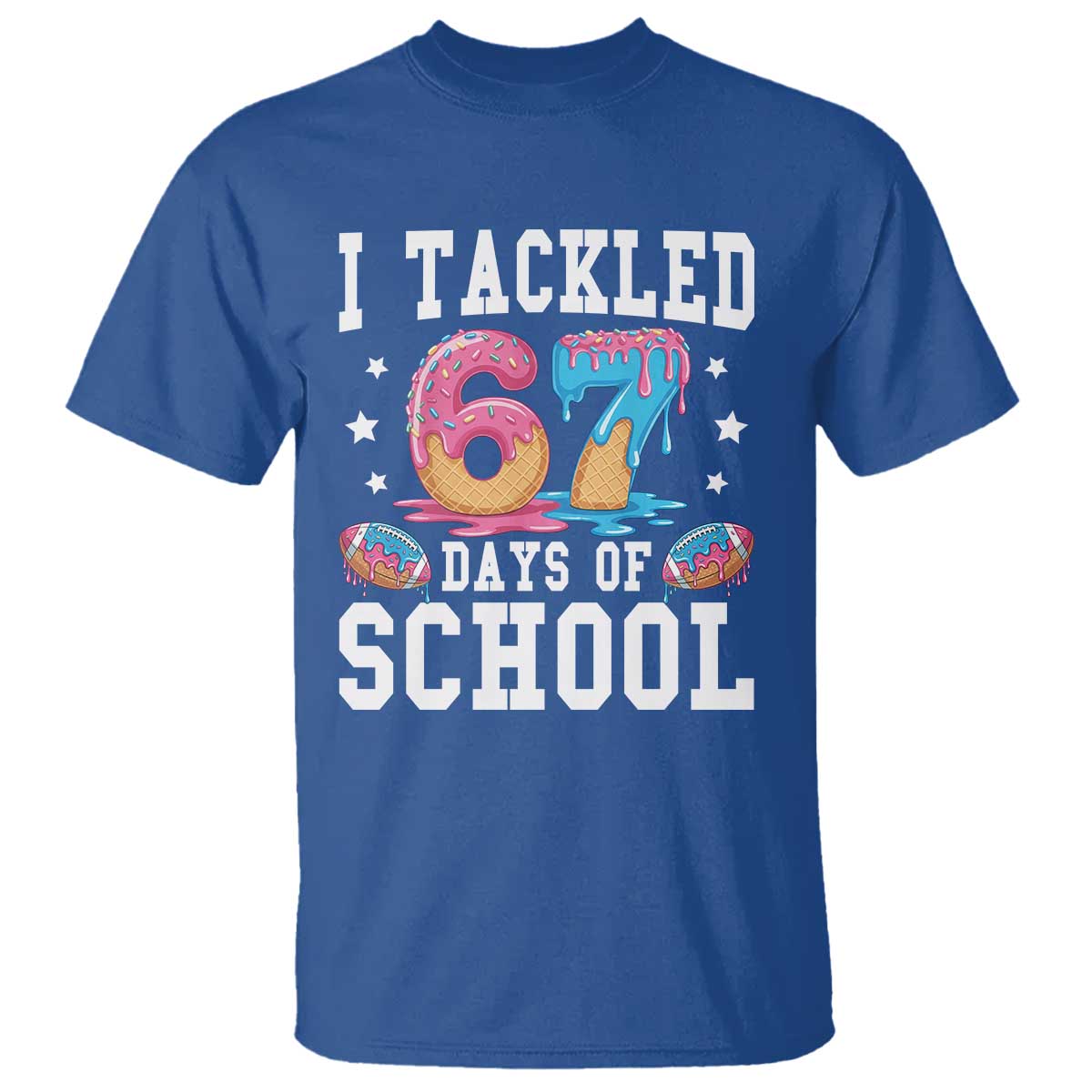 67 Days Of School T Shirt Six Seven Sports American Football Ice Cream Drip TS14 Royal Blue Print Your Wear