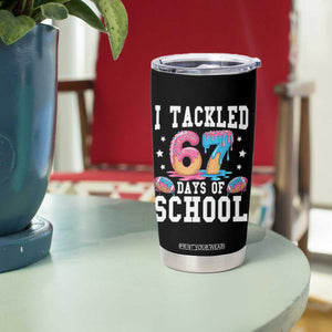 67 Days Of School Tumbler Cup Six Seven Sports American Football Ice Cream Drip TS14 Print Your Wear