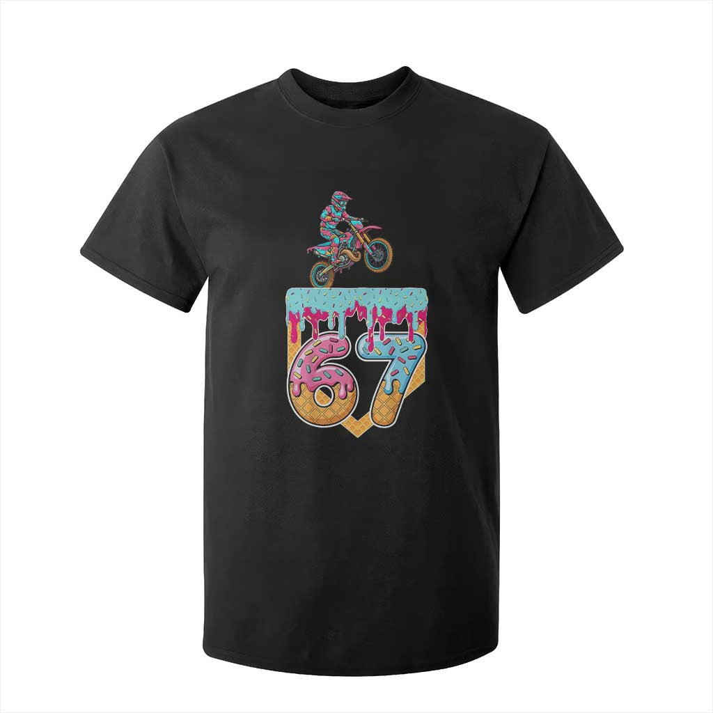 67 Six Seven Meme T Shirt For Kid Funny Dirt Bike Motocross Ice Cream Drip TS14 Black Print Your Wear