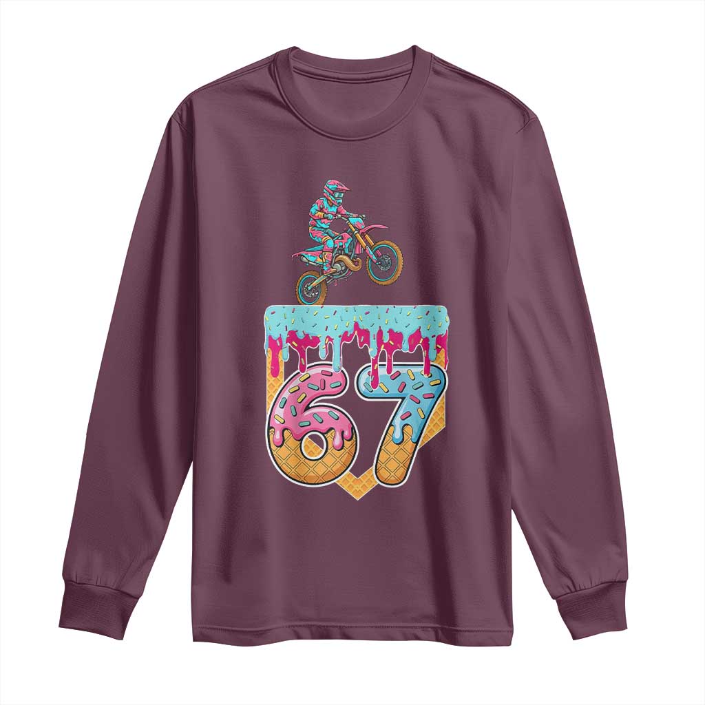 67 Six Seven Meme Long Sleeve Shirt Funny Dirt Bike Motocross Ice Cream Drip TS14 Maroon Print Your Wear