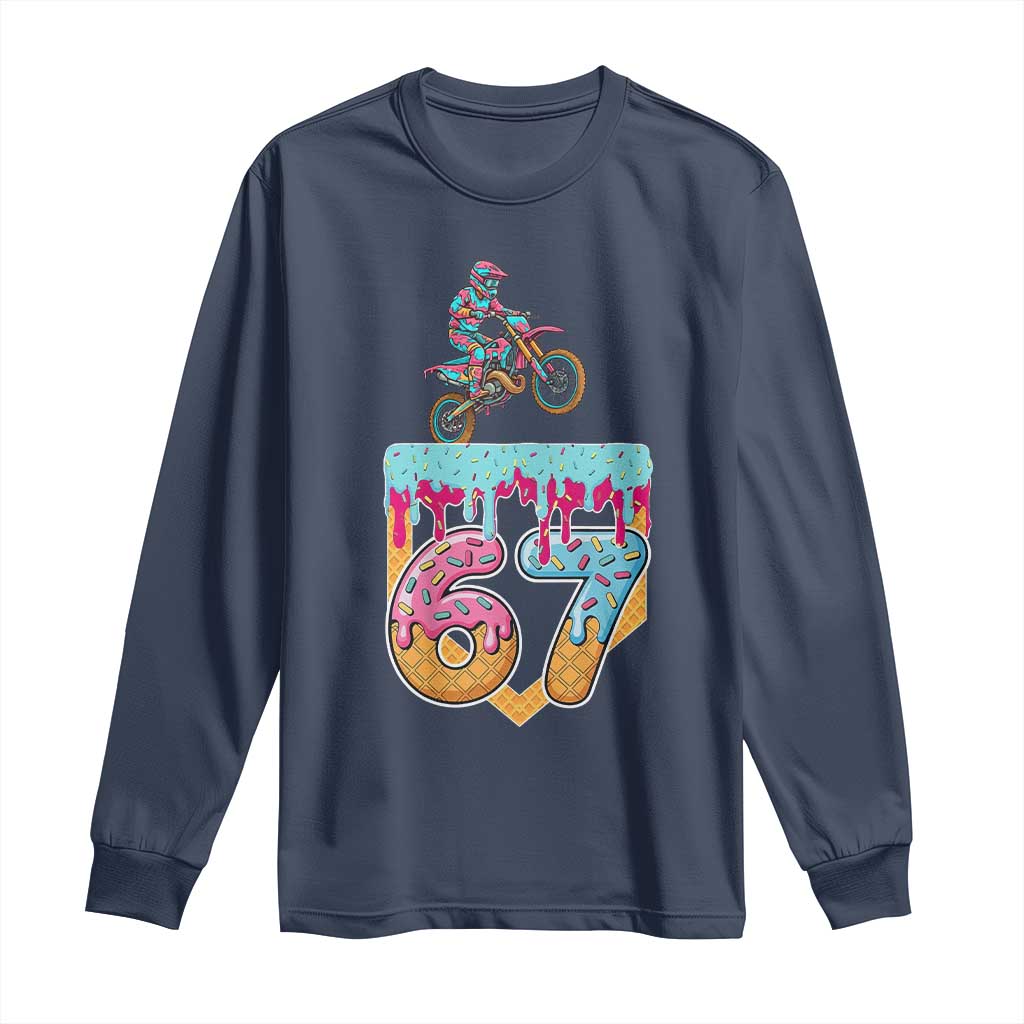 67 Six Seven Meme Long Sleeve Shirt Funny Dirt Bike Motocross Ice Cream Drip TS14 Navy Print Your Wear