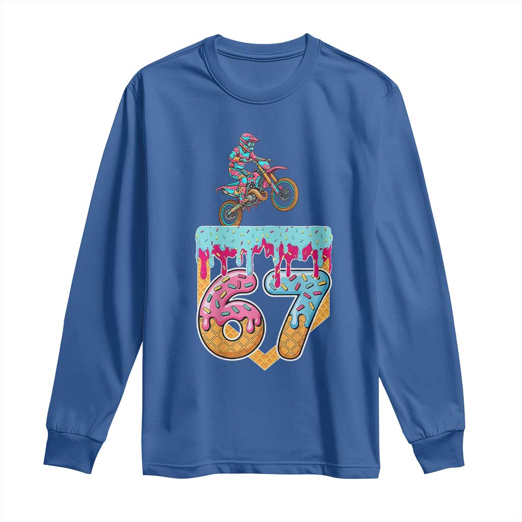 67 Six Seven Meme Long Sleeve Shirt Funny Dirt Bike Motocross Ice Cream Drip TS14 Royal Blue Print Your Wear