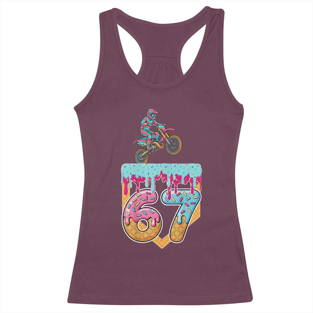 67 Six Seven Meme Racerback Tank Top Funny Dirt Bike Motocross Ice Cream Drip TS14 Maroon Print Your Wear