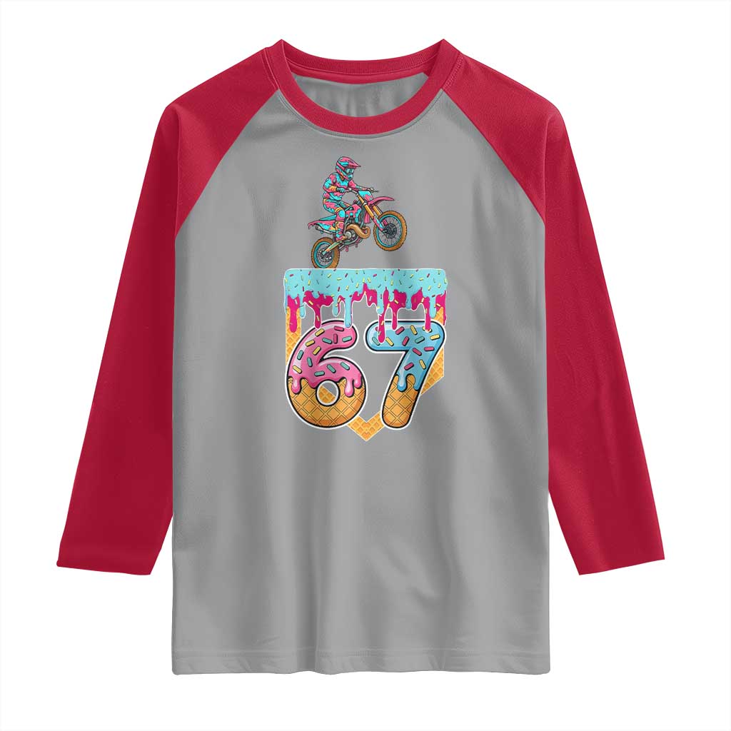 67 Six Seven Meme Raglan Shirt Funny Dirt Bike Motocross Ice Cream Drip TS14 Sport Gray Red Print Your Wear