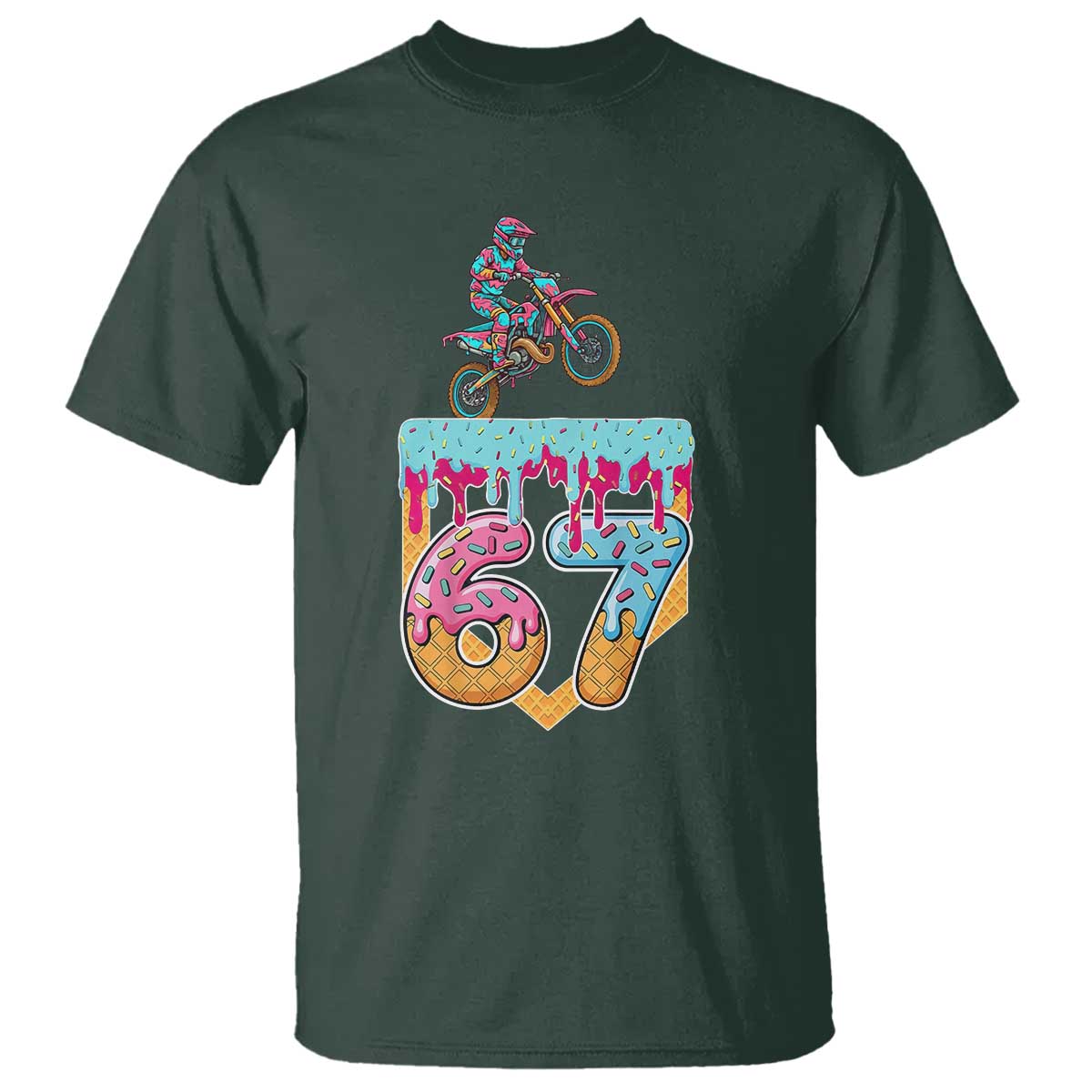 67 Six Seven Meme T Shirt Funny Dirt Bike Motocross Ice Cream Drip TS14 Dark Forest Green Print Your Wear