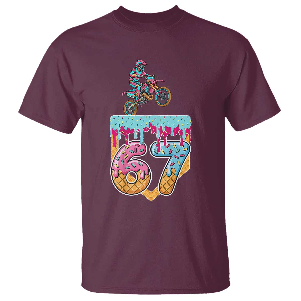 67 Six Seven Meme T Shirt Funny Dirt Bike Motocross Ice Cream Drip TS14 Maroon Print Your Wear