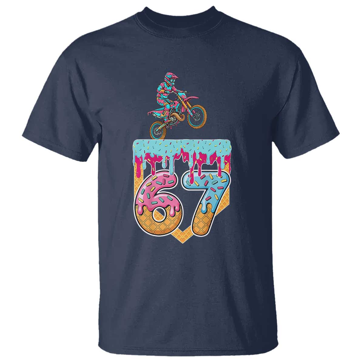 67 Six Seven Meme T Shirt Funny Dirt Bike Motocross Ice Cream Drip TS14 Navy Print Your Wear