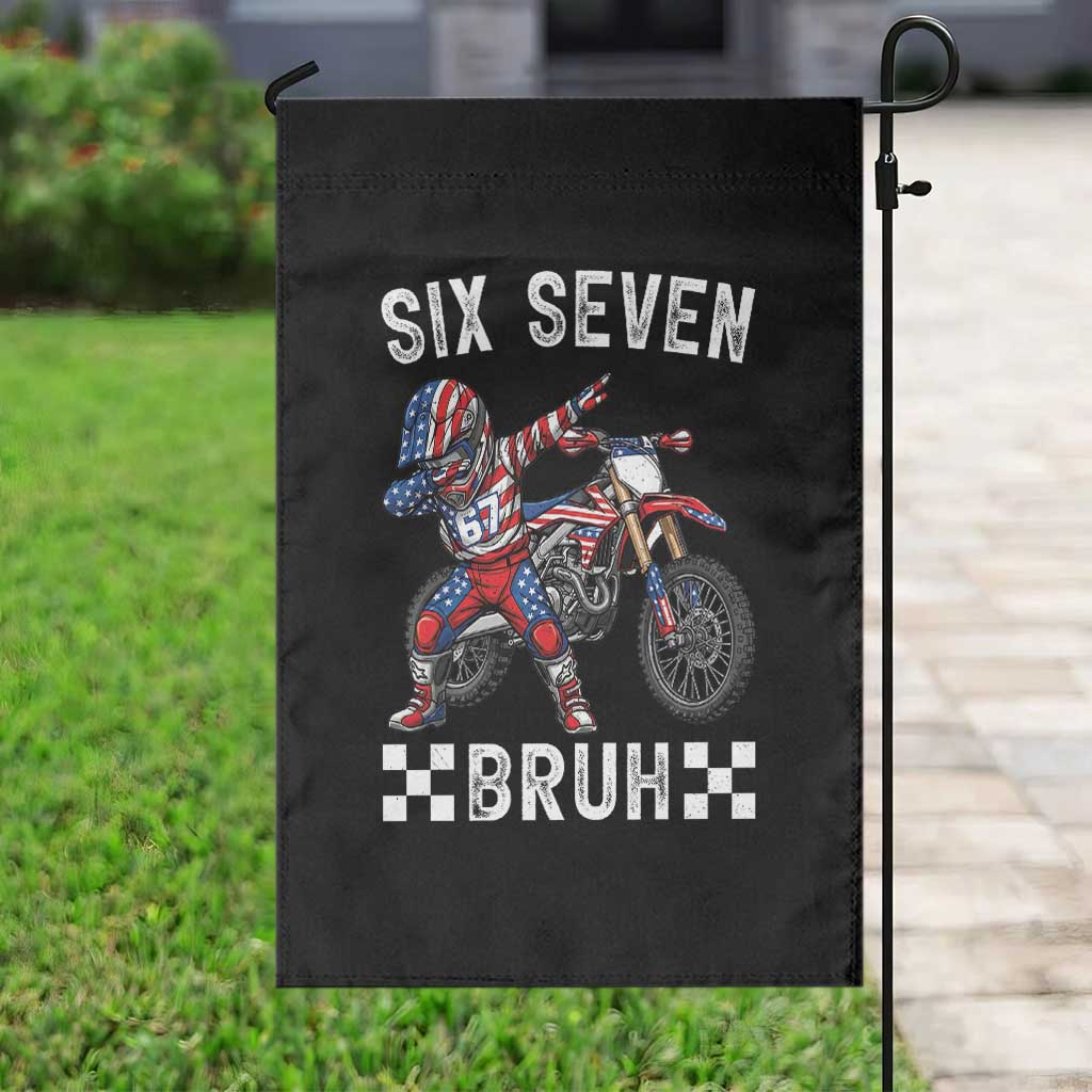 67 Bruh Meme Garden Flag Funny Six Seven Dirt Bike Patriotic American Flag TS14 Print Your Wear