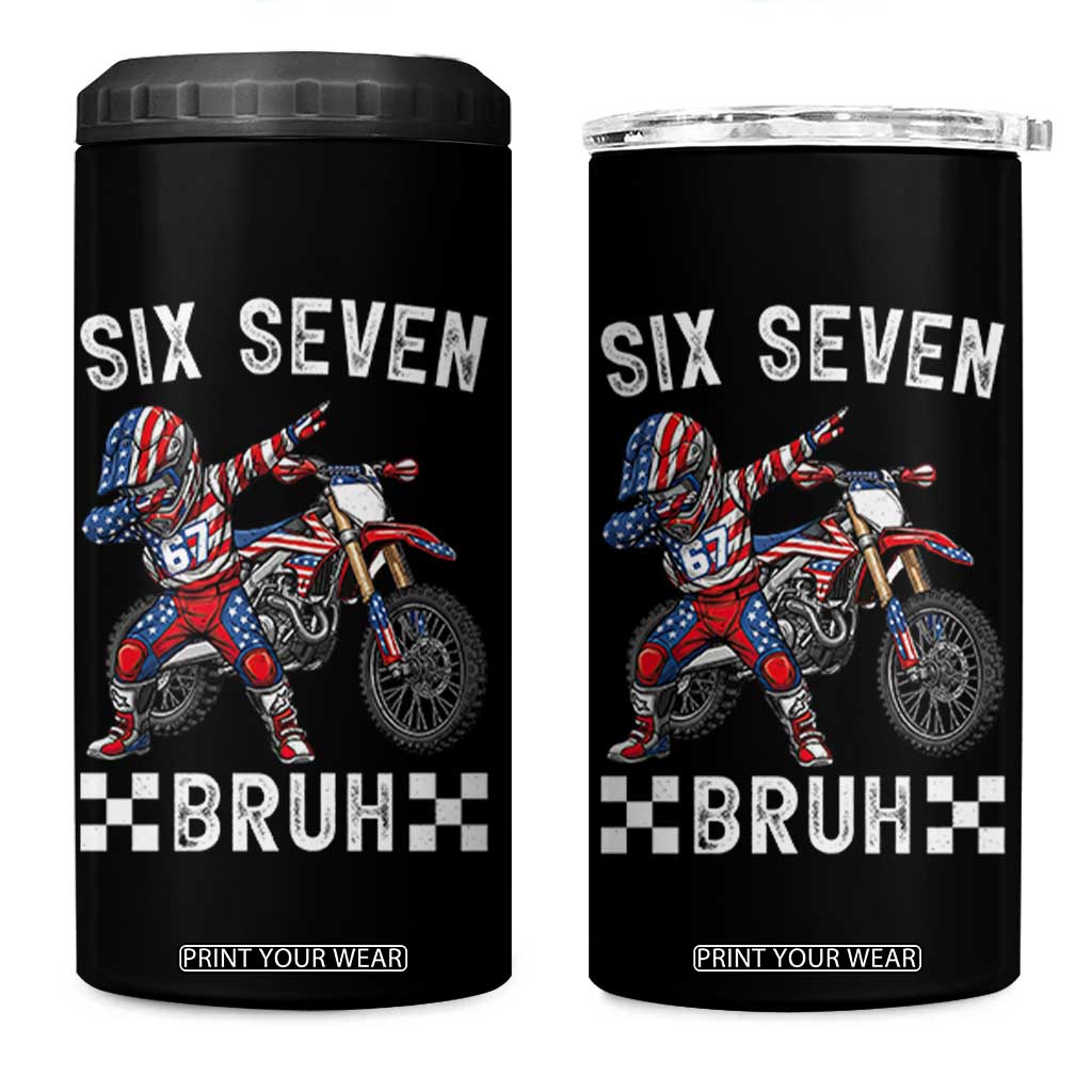 67 Bruh Meme 4 in 1 Can Cooler Tumbler Funny Six Seven Dirt Bike Patriotic American Flag TS14 One Size: 16 oz Black Print Your Wear