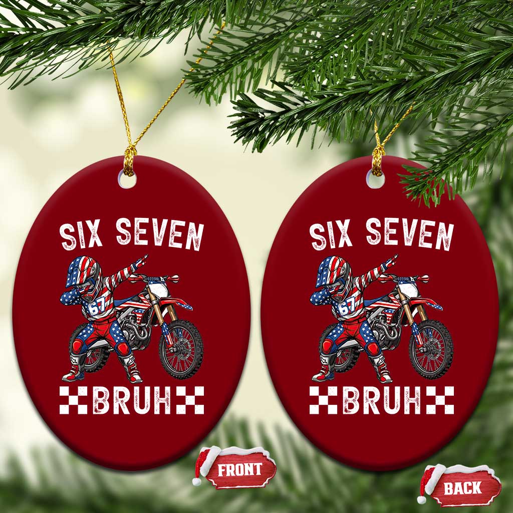67 Bruh Meme Ceramic Ornament Funny Six Seven Dirt Bike Patriotic American Flag TS14 Print Your Wear