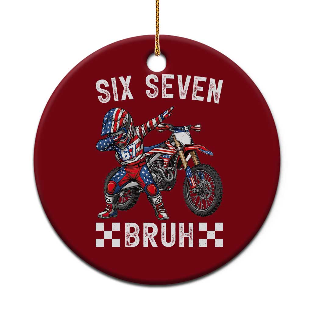 67 Bruh Meme Ceramic Ornament Funny Six Seven Dirt Bike Patriotic American Flag TS14 1pc Red Print Your Wear