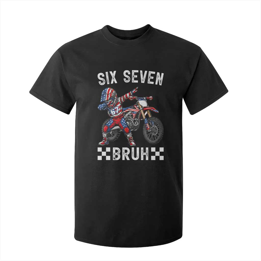 67 Bruh Meme T Shirt For Kid Funny Six Seven Dirt Bike Patriotic American Flag TS14 Black Print Your Wear