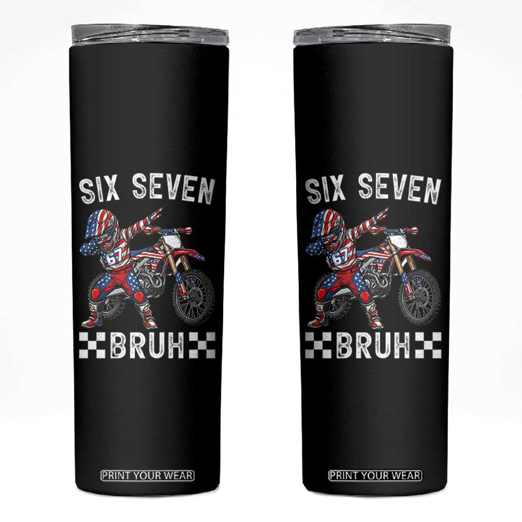 67 Bruh Meme Skinny Tumbler Funny Six Seven Dirt Bike Patriotic American Flag TS14 Black Print Your Wear
