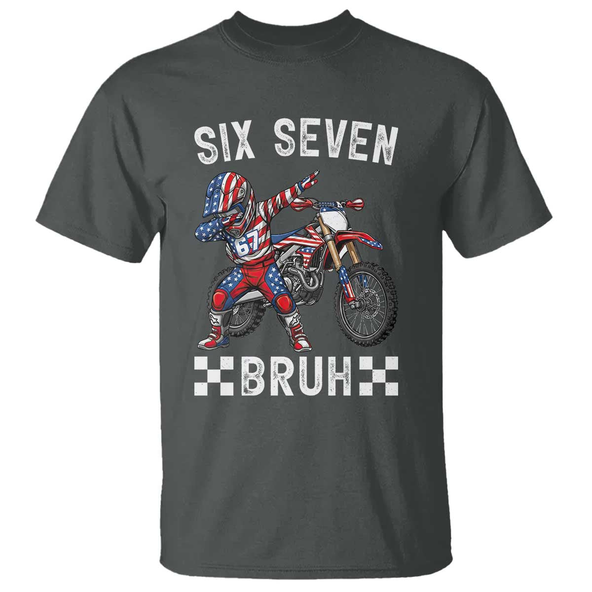 67 Bruh Meme T Shirt Funny Six Seven Dirt Bike Patriotic American Flag TS14 Dark Heather Print Your Wear