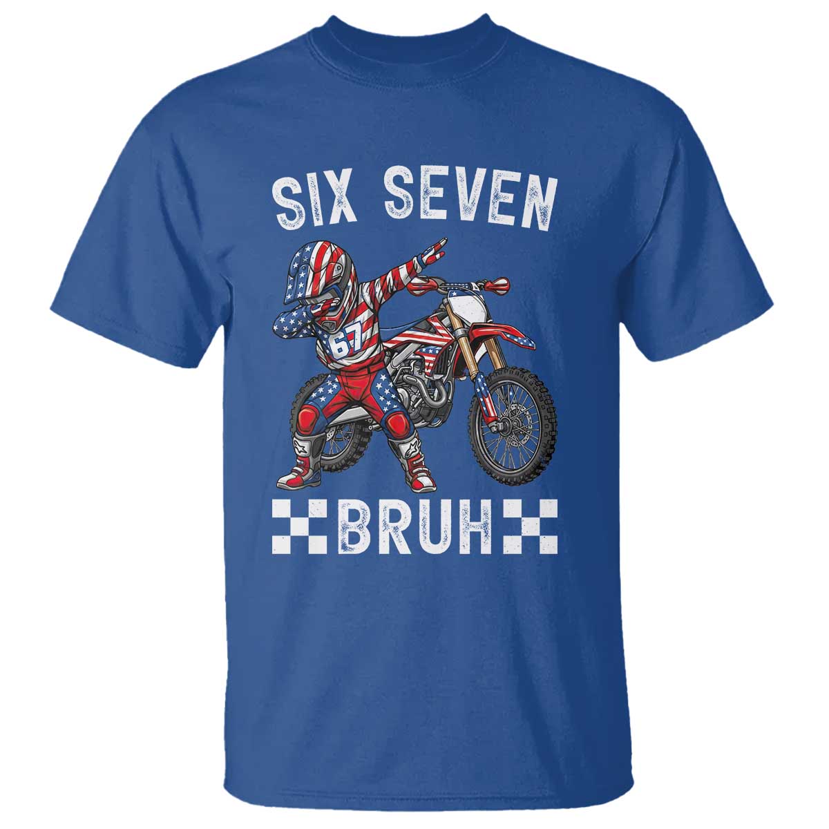 67 Bruh Meme T Shirt Funny Six Seven Dirt Bike Patriotic American Flag TS14 Royal Blue Print Your Wear