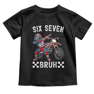 67 Bruh Meme Toddler T Shirt Funny Six Seven Dirt Bike Patriotic American Flag TS14 Black Print Your Wear